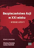 Bezpieczeństwo Azji w XXI wieku - wybrane aspekty Bezpieczeństwo Azji w XXI wieku - wybrane aspekty