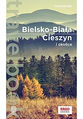 Bielsko-Biała Cieszyn i okolice TravelbookIwona Baturo