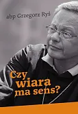 Czy wiara ma sens? Czy wiara ma sens?