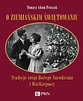 O ziemiańskim świętowaniuAdam Pruszak Tomasz O ziemiańskim świętowaniuAdam Pruszak Tomasz