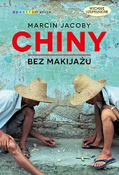 Chiny bez makijażuMarcin Jacoby Chiny bez makijażuMarcin Jacoby