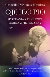 Ojciec Pio Spotkania z duchową córką,DeNunzio Mandato Graziella