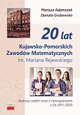 20 lat Kujawsko-Pomorskich Zawodów Matematycznych im. Mariana Rejewskiego 20 lat Kujawsko-Pomorskich Zawodów Matematycznych im. Mariana Rejewskiego
