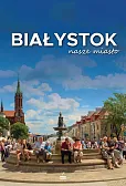 Białystok nasze miasto