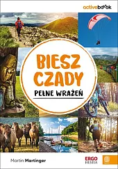 Bieszczady pełne wrażeń. ActiveBook. Wydanie 1Martinger Martin