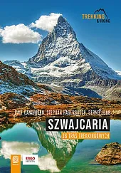 Szwajcaria. 36 tras trekkingowychRalf Gantzhorn