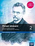 Ponad słowami 2. Podręcznik do języka polskiego dla liceum ogólnokształcącego i technikum. Część 2. Zakres podstawowy i rozszerzony Ponad słowami 2. Podręcznik do języka polskiego dla liceum ogólnokształcącego i technikum. Część 2. Zakres podstawowy i rozszerzony