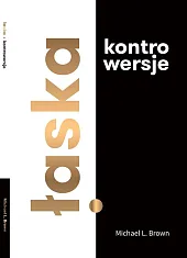 Łaska KontrowersjeL.Michael Brown Łaska KontrowersjeL.Michael Brown