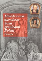 Dziedzictwo narodowe poza granicami Polski Francja Dziedzictwo narodowe poza granicami Polski Francja