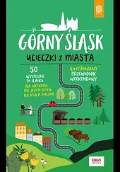Górny Śląsk Ucieczki z miasta Przewodnik,Mateusz Świstak