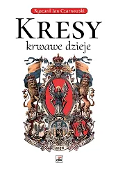 Kresy krwawe dziejeJan Czarnowski Ryszard