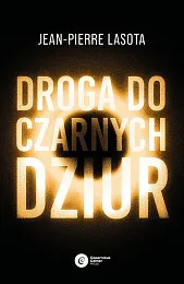 Droga do czarnych dziurJean-Pierre Lasota