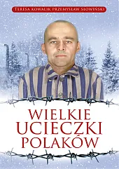 Wielkie ucieczki PolakówPrzemysław Słowiński Wielkie ucieczki PolakówPrzemysław Słowiński