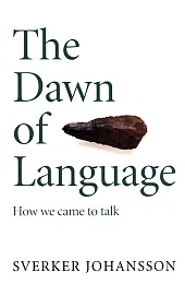The Dawn of Language
