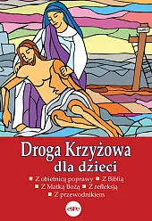Droga krzyżowa dla dzieciAnna Matusiak Droga krzyżowa dla dzieciAnna Matusiak