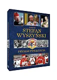 Kardynał Stefan Wyszyński Prymas Tysiąclecia Kardynał Stefan Wyszyński Prymas Tysiąclecia