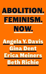 Abolition. Feminism. Now.Y.Angela Davis