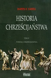 Historia chrześcijaństwa Tom 4H.Warren Carroll Historia chrześcijaństwa Tom 4H.Warren Carroll