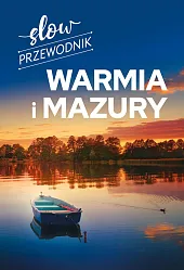 Slow Przewodnik Warmia i MazuryMagdalena Malinowska