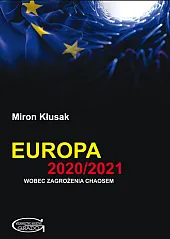 Europa 2020/2021 wobec zagrożenia chaosemMiron Kłusak