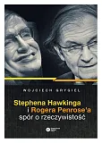 Stephena Hawkinga i Rogera Penrose'a spór o rzeczywistość Stephena Hawkinga i Rogera Penrose'a spór o rzeczywistość