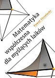 Matematyka współczesna dla myślących laików