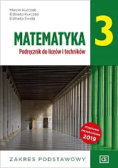 Matematyka 3 Podręcznik Zakres podstawowyMarcin Kurczab Matematyka 3 Podręcznik Zakres podstawowyMarcin Kurczab
