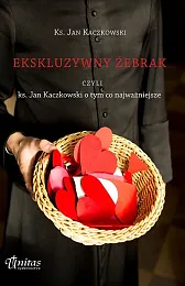 Ekskluzywny żebrak czyli ks. Jan Kaczkowski,Jan Kaczkowski