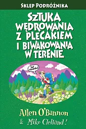 Sztuka wędrowania z plecakiem i biwakowania,Allen O'Bannon Sztuka wędrowania z plecakiem i biwakowania,Allen O'Bannon