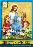 Religia 2 Bóg daje nam swojego Syna - Jezusa Zeszyt ćwiczeń Religia 2 Bóg daje nam swojego Syna - Jezusa Zeszyt ćwiczeń