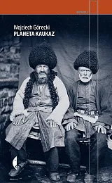 Planeta KaukazWojciech Górecki