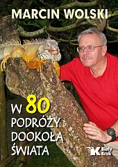 W 80 podróży dookoła świataMarcin Wolski
