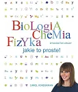 Biologia Chemia Fizyka Jakie to proste!