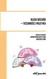 Bliski wschód - tożsamość i politykaJoanna Marszałek Bliski wschód - tożsamość i politykaJoanna Marszałek
