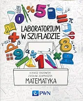 Laboratorium w szufladzie MatematykaŁukasz Badowski Laboratorium w szufladzie MatematykaŁukasz Badowski