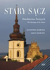 Stary Sącz Dziedzictwo ŚwiętychSylwester Adamczyk