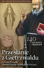 Przesłanie z GietrzwałduHonorat Koźmiński Przesłanie z GietrzwałduHonorat Koźmiński