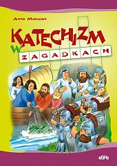 Katechizm w zagadkachAnna Matusiak Katechizm w zagadkachAnna Matusiak