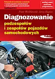 Diagnozowanie podzespołów i zespołów pojazdów samochodowych Diagnozowanie podzespołów i zespołów pojazdów samochodowych