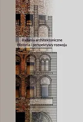 Badania architektoniczne Historia i perspektywy rozwojuMarian Arszyński