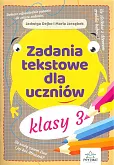 Zadania tekstowe dla uczniów klasy 3 Zadania tekstowe dla uczniów klasy 3
