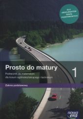 Prosto do matury 1 Podręcznik do matematyki Zakres podstawowy Prosto do matury 1 Podręcznik do matematyki Zakres podstawowy
