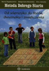 Metoda Dobrego Startu Od wierszyka do literki dwuznaku i zmiękczenia Metoda Dobrego Startu Od wierszyka do literki dwuznaku i zmiękczenia