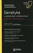 Genetyka w ginekologii i położnictwie W gabinecie lekarza specjalisty Genetyka w ginekologii i położnictwie W gabinecie lekarza specjalisty