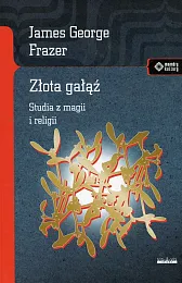 Złota gałąź Studia z magii i,George Frazer James