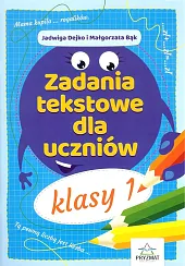 Zadania tekstowe dla uczniów klasy 1Jadwiga Dejko Zadania tekstowe dla uczniów klasy 1Jadwiga Dejko
