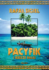 Pacyfik i jeszcze dalej Pacyfik i jeszcze dalej