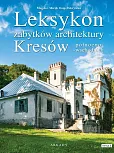 Leksykon zabytków architektury Kresów północno-wschodnich