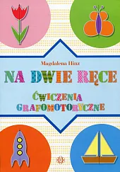 Na dwie ręce Cwiczenia grafomotoryczneMagdalena Hinz