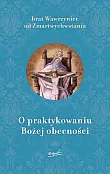 O praktykowaniu Bożej obecności O praktykowaniu Bożej obecności